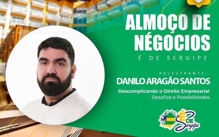 Almoço de Negócios “É de Sergipe” terá como tema Direito Empresarial