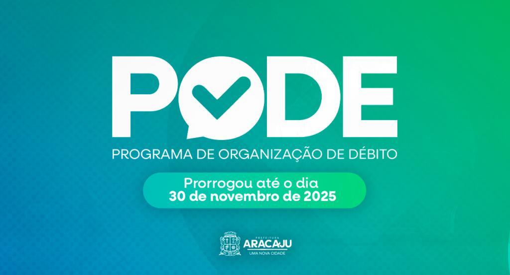 PODE: em Aracaju, prazo para adesão e regularização de débitos vai até 30 de novembro