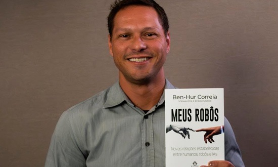 “Meus Robôs”, do jornalista Ben-Hur Correia, será lançado nesta sexta-feira na Livraria Escariz