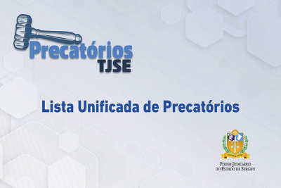 Tribunal de Justiça de Sergipe lança Lista Unificada de Precatórios para ampliar transparência e facilitar consulta pelos credores