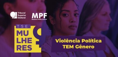TSE intensifica prevenção e combate a crimes contra mulheres